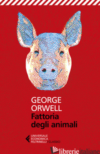 FATTORIA DEGLI ANIMALI - ORWELL GEORGE; CAVAGNOLI F. (CUR.)