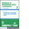 MANUALE DI INGEGNERIA CIVILE. VOL. 2: SCIENZA DELLE COSTRUZIONI. TECNICA DELLE C - ROSSI F. (CUR.); SALVI F. (CUR.)