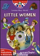 LITTLE WOMEN. CON TRADUZIONE E DIZIONARIO. EDIZ. BILINGUE. CON CD AUDIO - ALCOTT LOUISA MAY; GIROMINI M. (CUR.)