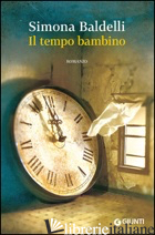 TEMPO BAMBINO (IL) - BALDELLI SIMONA