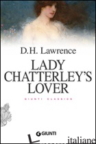 LADY CHATTERLEY'S LOVER - LAWRENCE D. H.; PIRE' L. (CUR.)