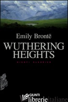 WUTHERING HEIGHTS - BRONTE EMILY; PIRE' L. (CUR.)