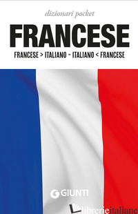 DIZIONARIO FRANCESE. FRANCESE-ITALIANO, ITALIANO-FRANCESE - AA.VV.