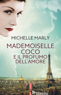 MADEMOISELLE COCO E IL PROFUMO DELL'AMORE - MARLY MICHELLE
