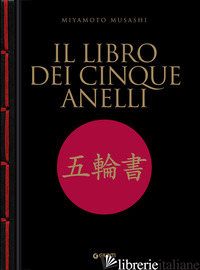 LIBRO DEI CINQUE ANELLI (IL) - MIYAMOTO MUSASHI; CASTRAVELLI N. (CUR.)