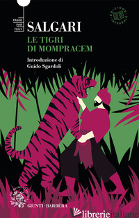 TIGRI DI MOMPRACEM. EDIZ. INTEGRALE (LE) - SALGARI EMILIO; FIORASO R. (CUR.); GALLO C. (CUR.)