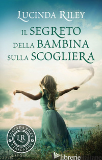 SEGRETO DELLA BAMBINA SULLA SCOGLIERA (IL) - RILEY LUCINDA