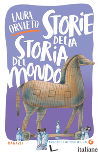 STORIE DELLA STORIA DEL MONDO - ORVIETO LAURA
