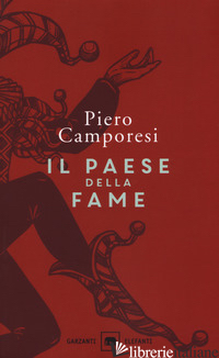 PAESE DELLA FAME (IL) - CAMPORESI PIERO