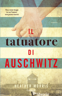 TATUATORE DI AUSCHWITZ (IL) - MORRIS HEATHER