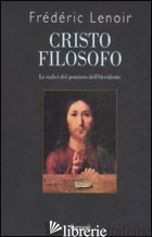 CRISTO FILOSOFO - LENOIR FREDERIC