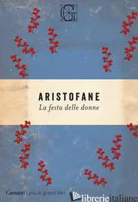 FESTA DELLE DONNE (LA) - ARISTOFANE; PONTANI F. (CUR.)