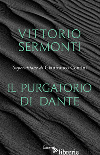 PURGATORIO DI DANTE (IL) - SERMONTI VITTORIO