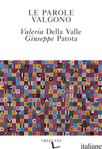 PAROLE VALGONO (LE) - DELLA VALLE VALERIA; PATOTA GIUSEPPE