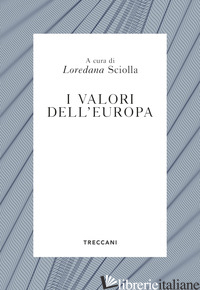 VALORI DELL'EUROPA (I) - SCIOLLA L. (CUR.)