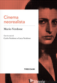 CINEMA NEOREALISTA - VERDONE MARIO; VERDONE CARLO; VERDONE LUCA; CICCOTTI E. (CUR.)