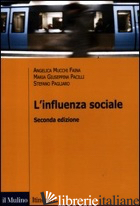 INFLUENZA SOCIALE (L') - MUCCHI FAINA ANGELICA; PACILLI MARIA GIUSEPPINA; PAGLIARO STEFANO