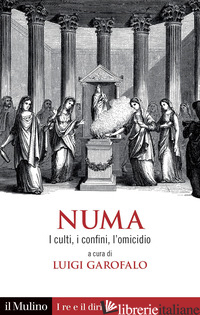 NUMA. I CULTI, I CONFINI, L'OMICIDIO - GAROFALO L. (CUR.)