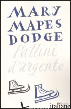 PATTINI D'ARGENTO - DODGE MARY MAPES