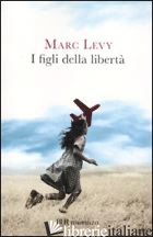 FIGLI DELLA LIBERTA' (I) - LEVY MARC