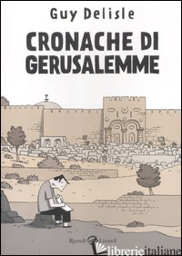 CRONACHE DI GERUSALEMME - DELISLE GUY