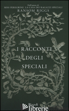 RACCONTI DEGLI SPECIALI. MISS PEREGRINE (I) - RIGGS RANSOM