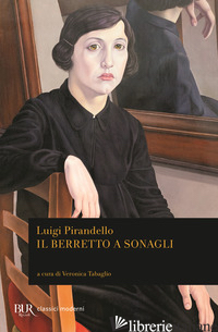 BERRETTO A SONAGLI (IL) - PIRANDELLO LUIGI
