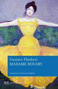 MADAME BOVARY - FLAUBERT GUSTAVE; BOGLIOLO G. (CUR.)