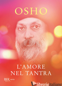 AMORE NEL TANTRA (L') - OSHO; VIDEHA S. A. (CUR.)