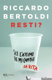 RESTI? - BERTOLDI RICCARDO