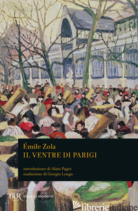 VENTRE DI PARIGI (IL) - ZOLA EMILE