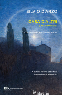 CASA D'ALTRI E ALTRI UNIVERSI - D'ARZO SILVIO; SEBASTIANI A. (CUR.)