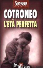 ETA' PERFETTA (L') - COTRONEO ROBERTO