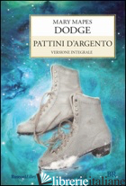 PATTINI D'ARGENTO (I) - DODGE MARY MAPES