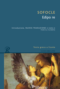 EDIPO RE. TESTO GRECO A FRONTE - SOFOCLE; CONDELLO F. (CUR.)
