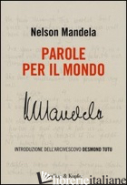 PAROLE PER IL MONDO - MANDELA NELSON; HATANG S. (CUR.); VENTER S. (CUR.); ABRAMS D. (CUR.)