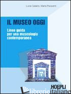 MUSEO OGGI (IL) - CATALDO LUCIA; PARAVENTI MARTA