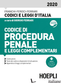 CODICE DI PROCEDURA PENALE E LEGGI COMPLEMENTARI - FRANCHI LUIGI; FEROCI VIRGILIO; FERRARI SANTO; FERRARI G. (CUR.)