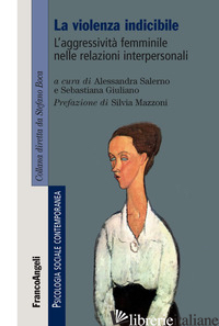 VIOLENZA INDICIBILE. L'AGGRESSIVITA' FEMMINILE NELLE RELAZIONI INTERPERSONALI (L - SALERNO A. (CUR.); GIULIANO S. (CUR.)