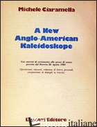 NEW ANGLO-AMERICAN KALEIDOSCOPE (A) - CIARAMELLA MICHELE