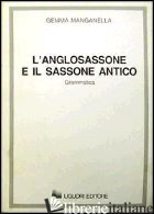 ANGLOSASSONE E IL SASSONE ANTICO. GRAMMATICA (L') - MANGANELLA GEMMA