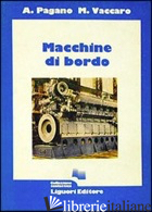 MACCHINE DI BORDO - PAGANO ALESSANDRO; VACCARO M.