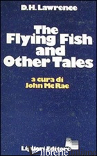 FLYING FISH AND OTHER TALES (THE) - LAWRENCE D. H.; MCRAE J. (CUR.)