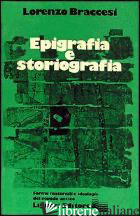 EPIGRAFIA E STORIOGRAFIA - BRACCESI LORENZO