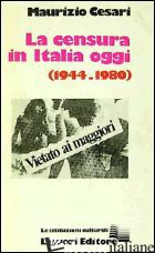 CENSURA IN ITALIA OGGI (1944-1980) (LA) - CESARI MAURIZIO