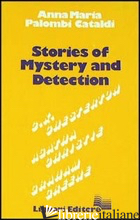 STORIES OF MYSTERY AND DETECTION - PALOMBI CATALDI ANNA MARIA