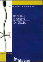OSPEDALI E SANITA' IN ITALIA - LA ROCCA ARISTIDE