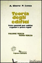 TEORIA DEGLI EDIFICI. VOL. 3 - GHERSI AURELIO; LENZA PIETRO