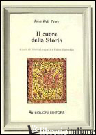 CUORE DELLA STORIA (IL) - PERRY JOHN W.; LINGIARDI V. (CUR.); MADEDDU F. (CUR.)