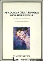 PSICOLOGIA DELLA FAMIGLIA. PROBLEMI E RICERCHE - VILLONE BETOCCHI G. (CUR.)